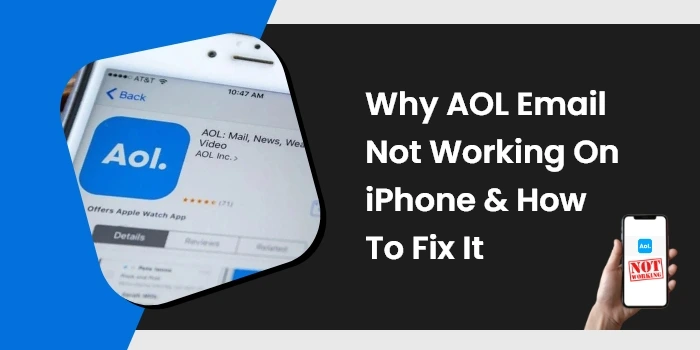 Why AOL Email Not Working On iPhone & How to Fix It