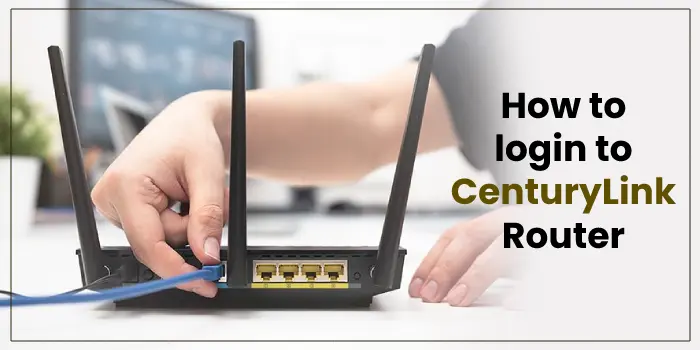 How To Login To CenturyLink Router