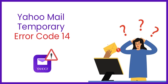 Yahoo Mail Temporary Error Code 14